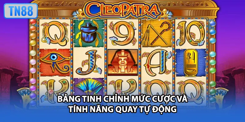Bảng tinh chỉnh mức cược và tính năng quay tự động