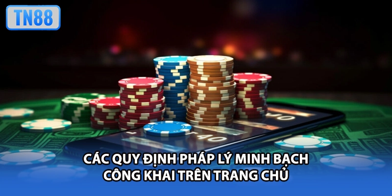 Các quy định pháp lý minh bạch công khai trên trang chủ