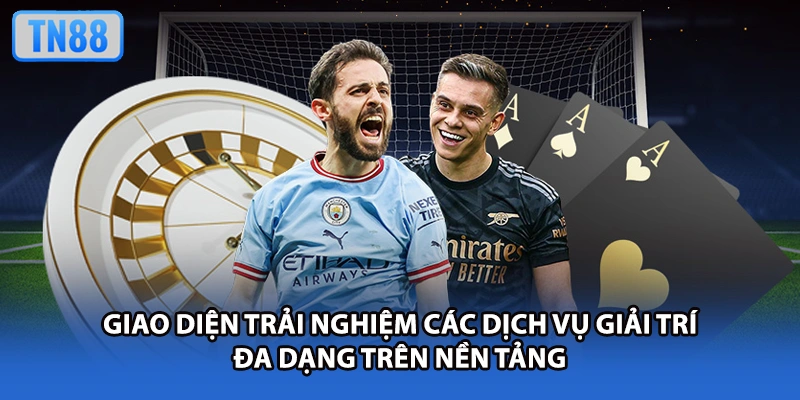 Giao diện trải nghiệm các dịch vụ giải trí đa dạng trên nền tảng