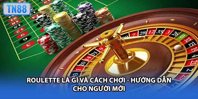 Roulette Là Gì Và Cách Chơi - Hướng Dẫn Cho Người Mới